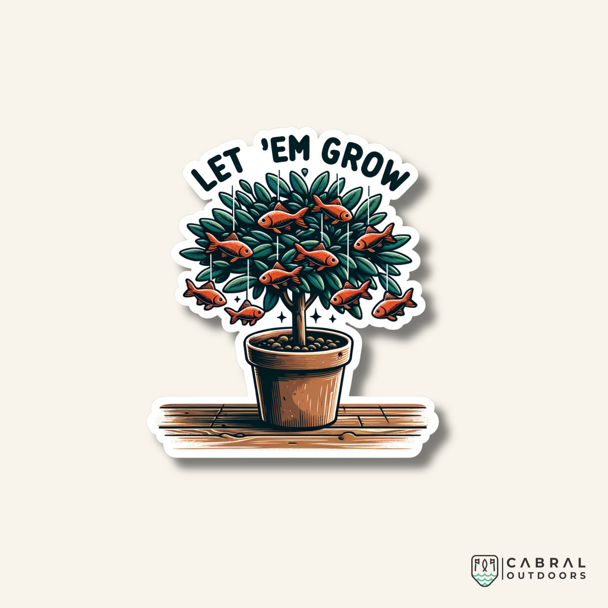 Let Em Grow - Sticker