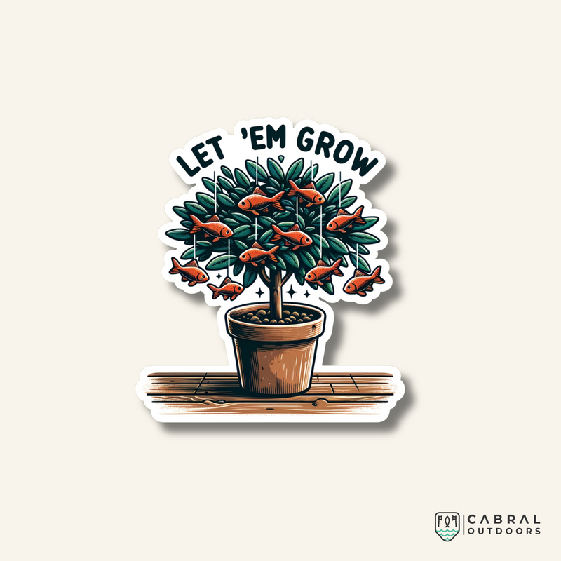 Let Em Grow - Sticker