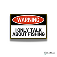 I Only Talk About Fishing Sticker  stickers  WaveTheory  Cabral Outdoors  